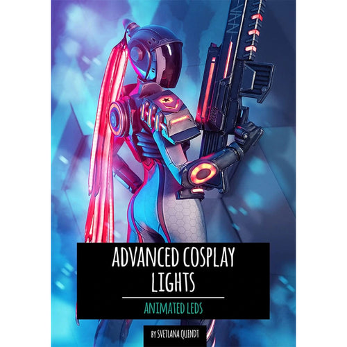 Advanced Cosplay Lights: Animated LEDs - Svetlana Quindt (Kamui Cosplay) (Englisch) – Cosplay Tutorial Buch kaufen bei mamike.de
