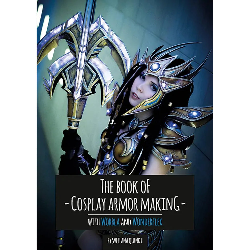 The Book of Cosplay Armor Making: Worbla & Wonderflex - Svetlana Quindt (Kamui Cosplay) (Italienisch) – Thermoplast für Cosplay kaufen bei mamike.de