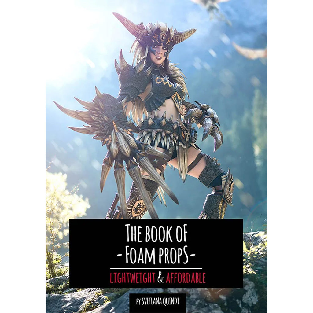 The Book of Foam Props: Lightweight & Affordable - Svetlana Quindt (Kamui Cosplay) (Englisch) – Cosplay Tutorial Buch kaufen bei mamike.de